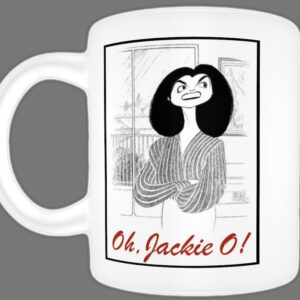 Oh, Jackie O! - Mug (two sided)