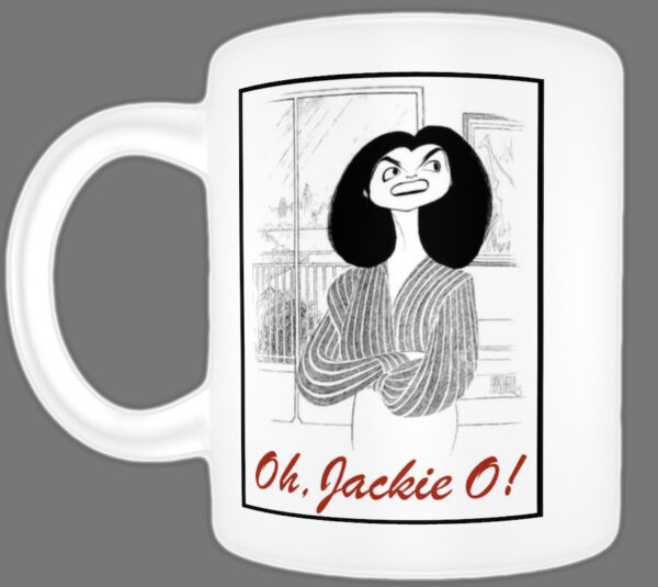 Oh, Jackie O! - Mug (two sided)